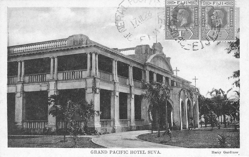 “Grand Pacific Hotel, Suva”; Undated; Harry Gardiner, Suva, Source: Max Quanchi and Max Shekleton, An Ideal Colony and Epitome of Progress: Colonial Fiji in Picture Postcards, forthcoming)